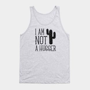 I Am Not A Hugger Tank Top